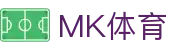 MK体育 - 官方网站首页